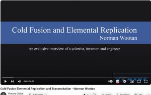 Cold Fusion Elemental Replication and Transmutation – Norman Wootan
